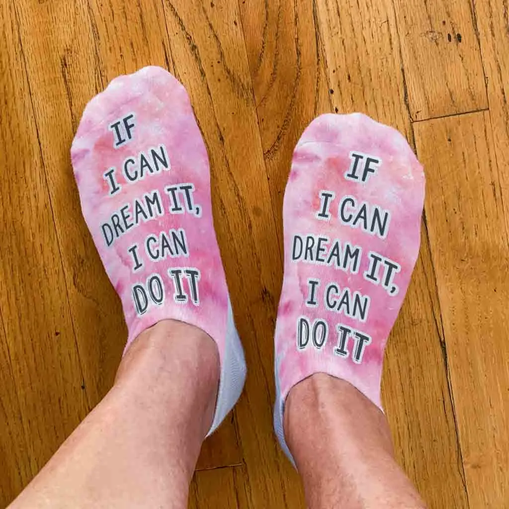 If I Can Dream It I Can Do It Printed on No Show Socks