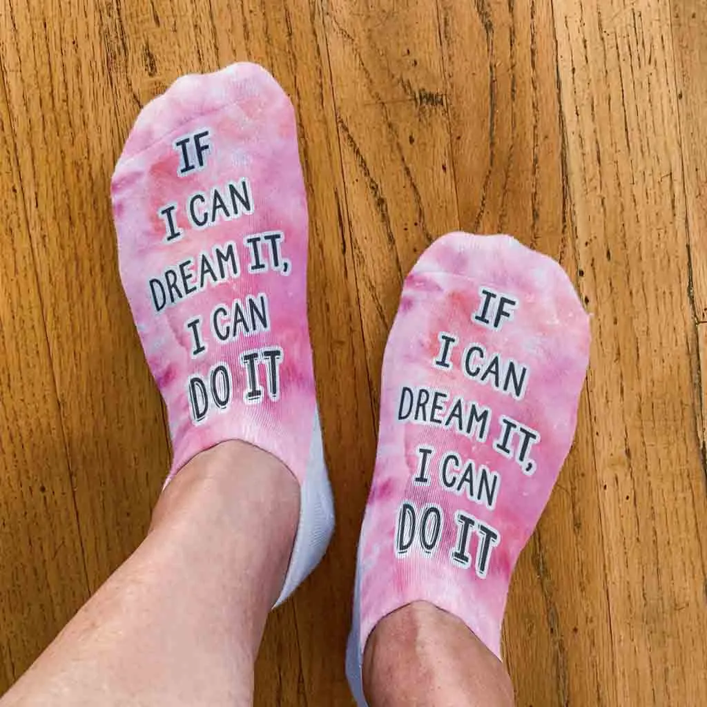 If I Can Dream It I Can Do It Printed on No Show Socks