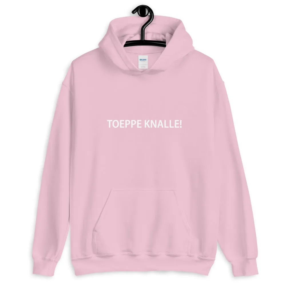 Toeppe Knalle! Hoodie