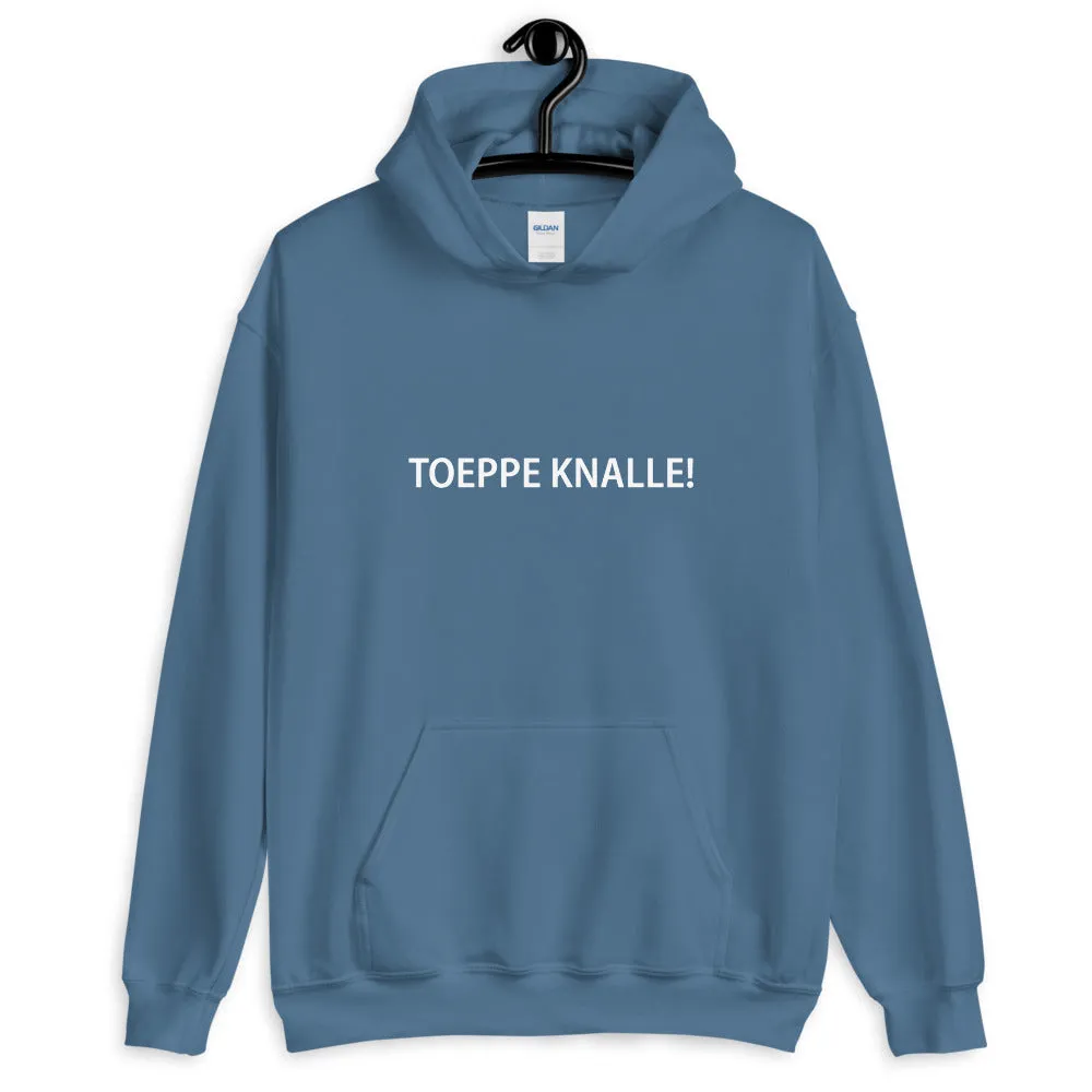 Toeppe Knalle! Hoodie