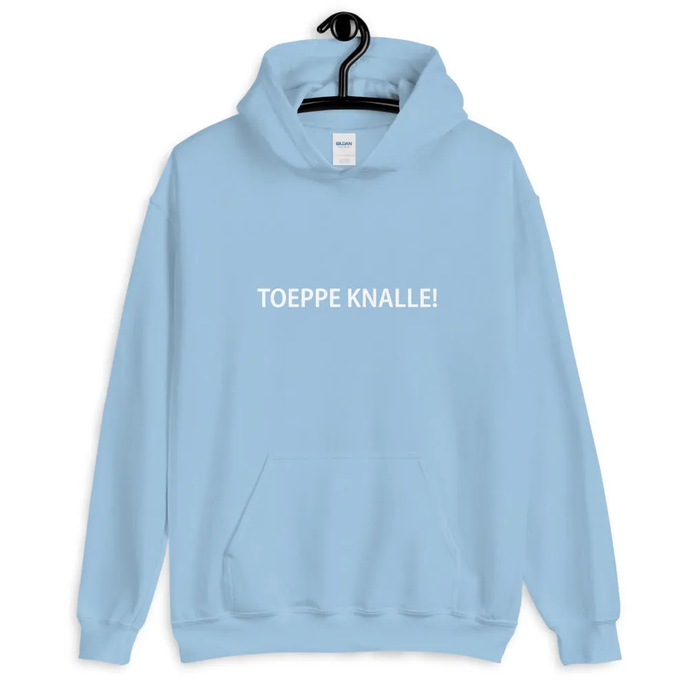 Toeppe Knalle! Hoodie