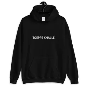 Toeppe Knalle! Hoodie